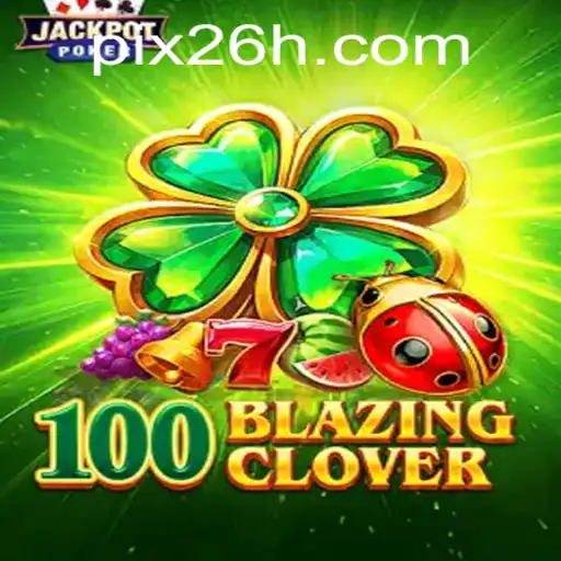 Explorando o Mundo de 100BlazingClover: A Nova Sensação de Jogos Online